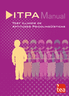ITPA. Test Illinois de Aptitudes Psicolingüísticas: Evaluación Avanzada de la Comunicación y el Aprendizaje